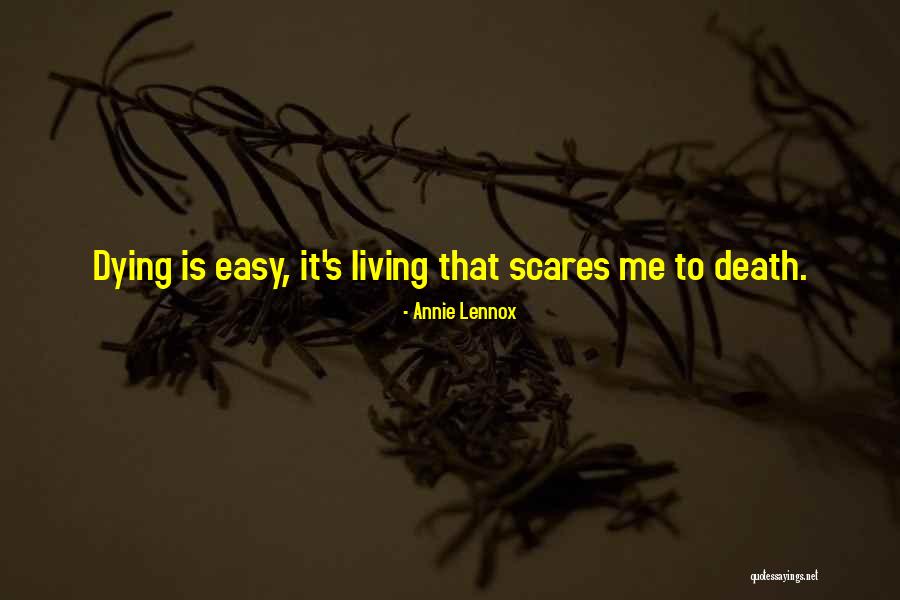 Death Scares Me Quotes By Annie Lennox Death Scares Me Quotes By Annie Lennox