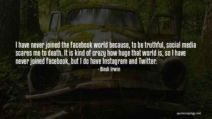 Death Scares Me Quotes By Bindi Irwin Death Scares Me Quotes By Bindi Irwin