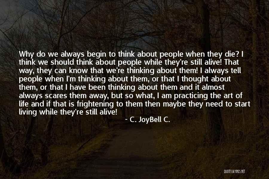 Death Scares Me Quotes By C. JoyBell C.