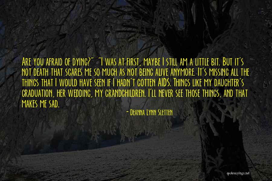 Death Scares Me Quotes By Deanna Lynn Sletten