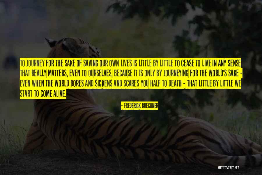 Death Scares Me Quotes By Frederick Buechner Death Scares Me Quotes By Frederick Buechner