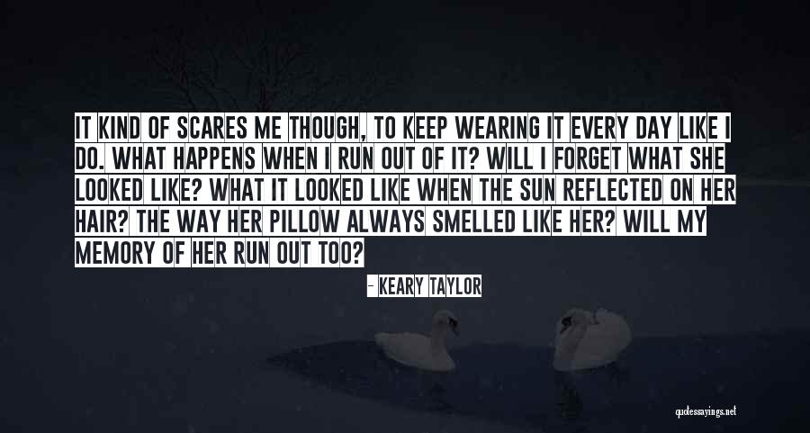 Death Scares Me Quotes By Keary Taylor