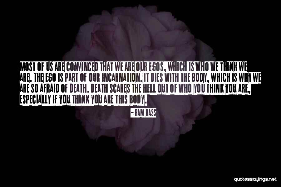 Death Scares Me Quotes By Ram Dass Death Scares Me Quotes By Ram Dass
