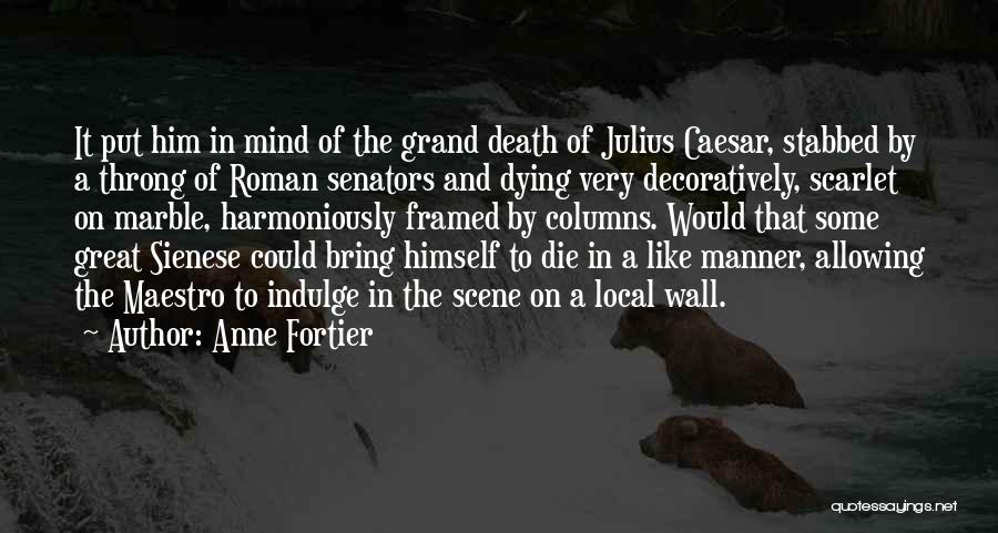 Death Scene Quotes By Anne Fortier