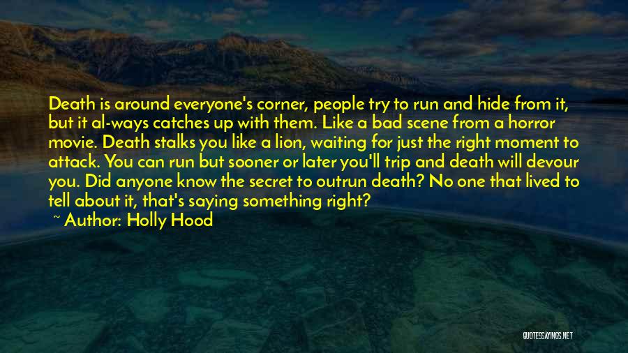 Death Scene Quotes By Holly Hood