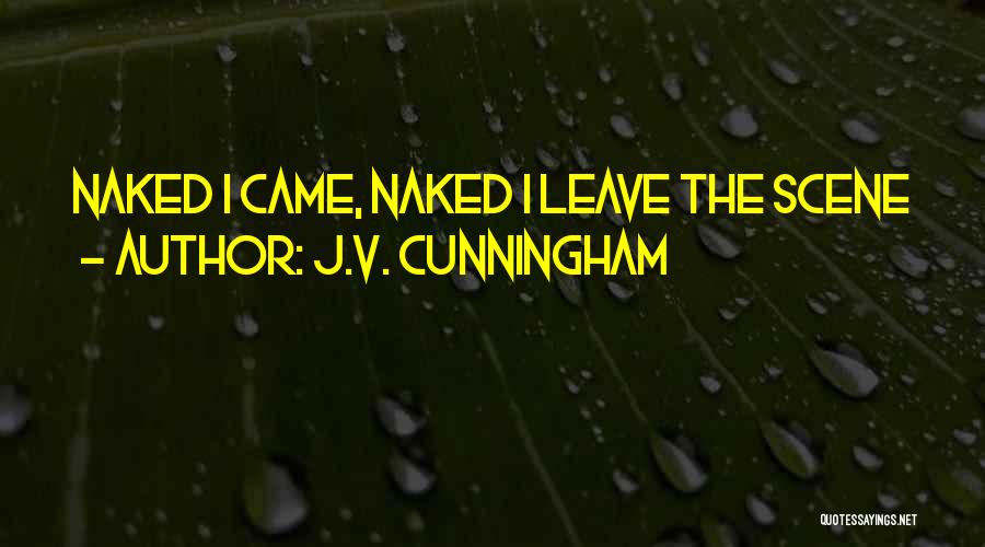 Death Scene Quotes By J.V. Cunningham