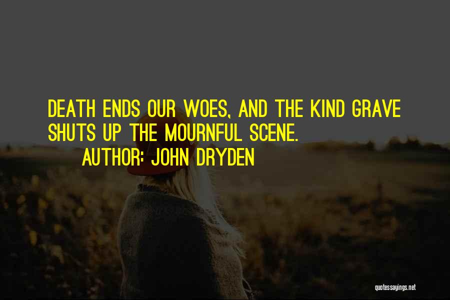 Death Scene Quotes By John Dryden