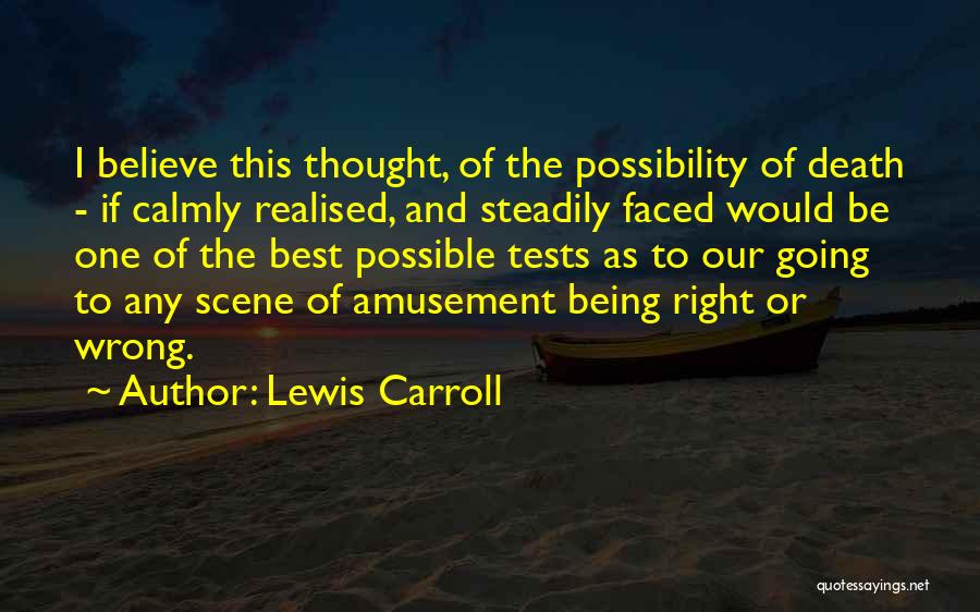 Death Scene Quotes By Lewis Carroll