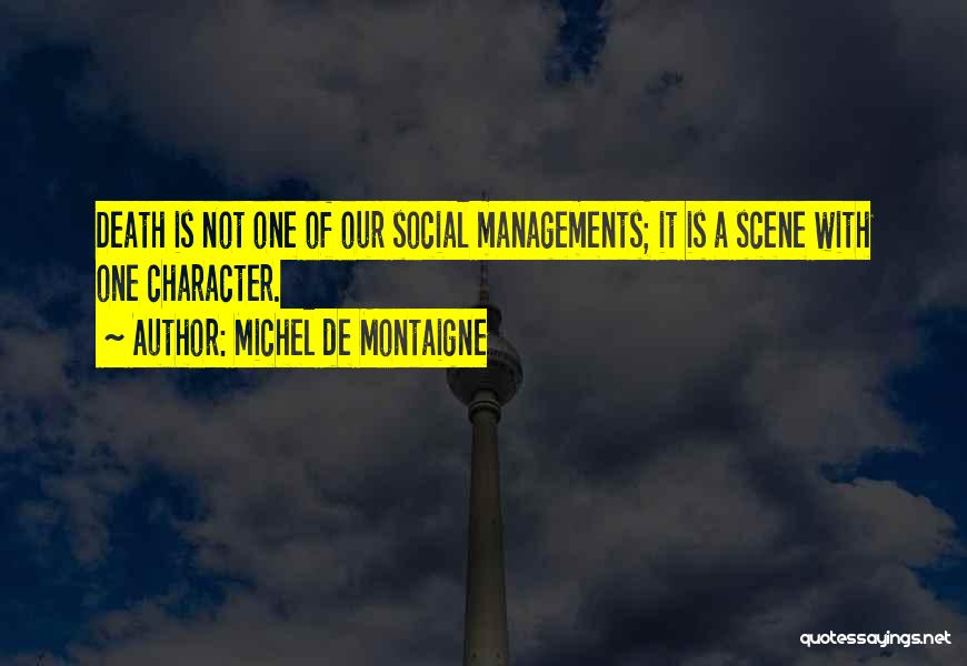 Death Scene Quotes By Michel De Montaigne