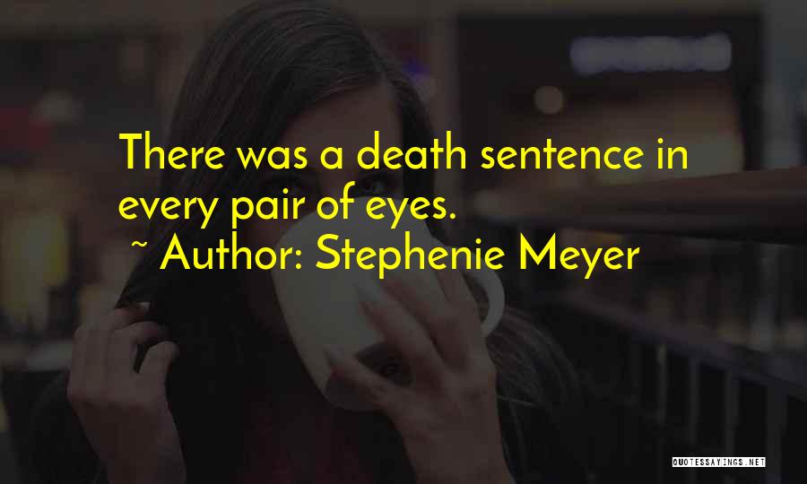 Death Sentence Quotes By Stephenie Meyer