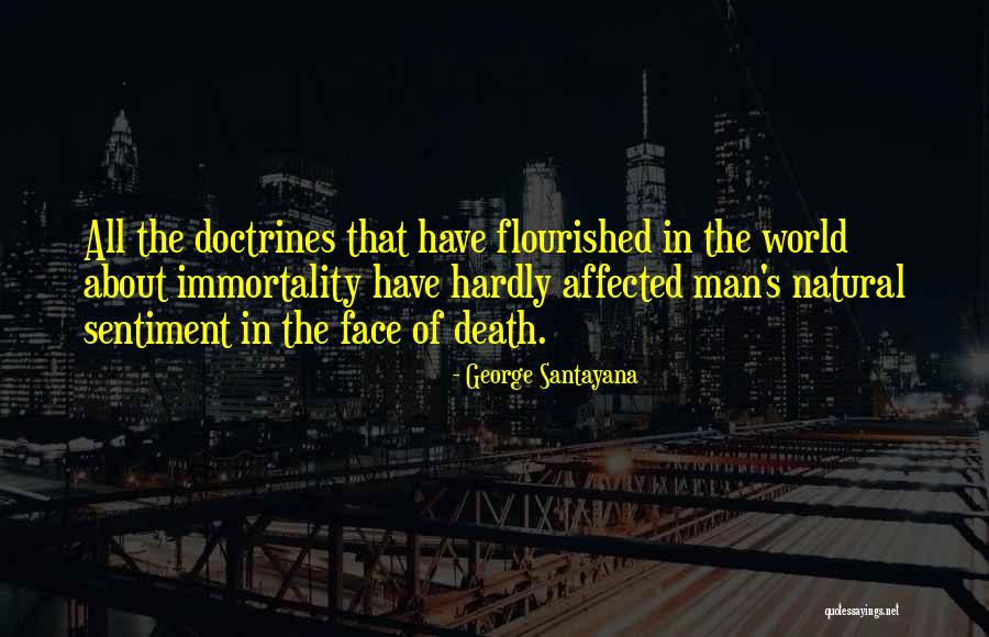 Death Sentiment Quotes By George Santayana Death Sentiment Quotes By George Santayana