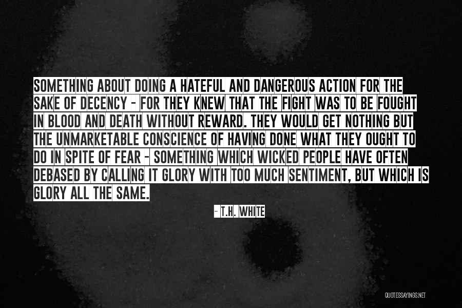 Death Sentiment Quotes By T.H. White Death Sentiment Quotes By T.H. White