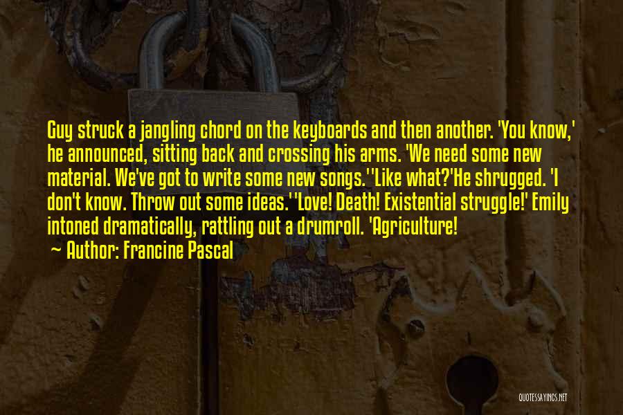 Death Songs Quotes By Francine Pascal