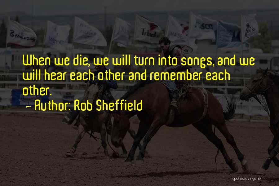 Death Songs Quotes By Rob Sheffield
