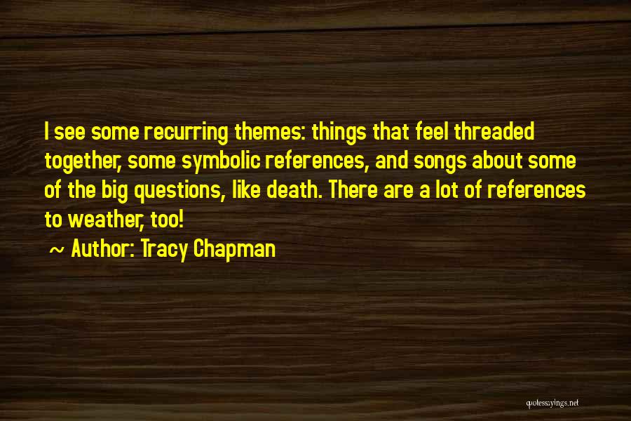 Death Songs Quotes By Tracy Chapman