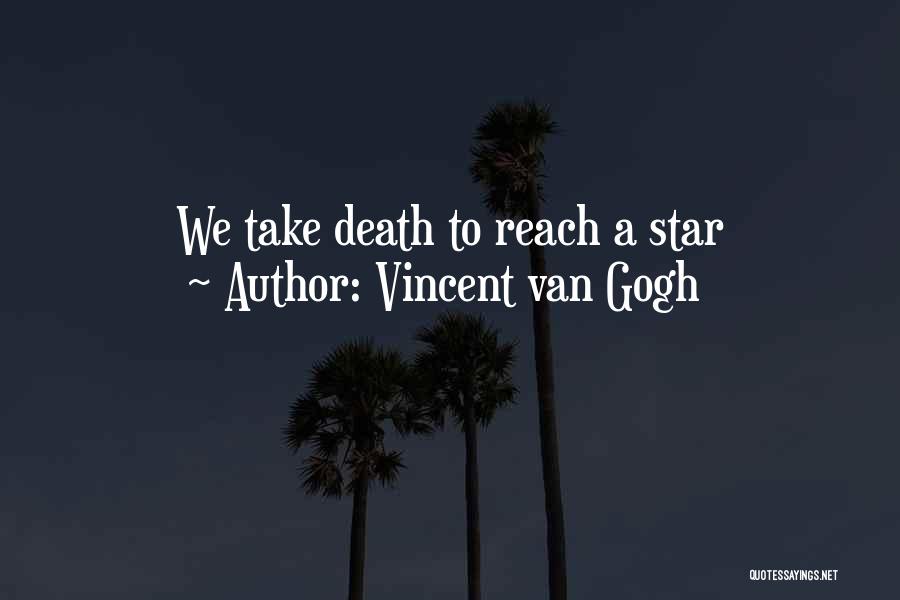 Death Star Quotes By Vincent Van Gogh