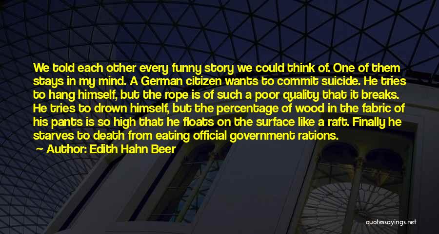 Death Suicide Quotes By Edith Hahn Beer Death Suicide Quotes By Edith Hahn Beer