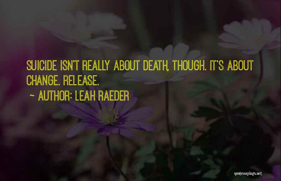 Death Suicide Quotes By Leah Raeder