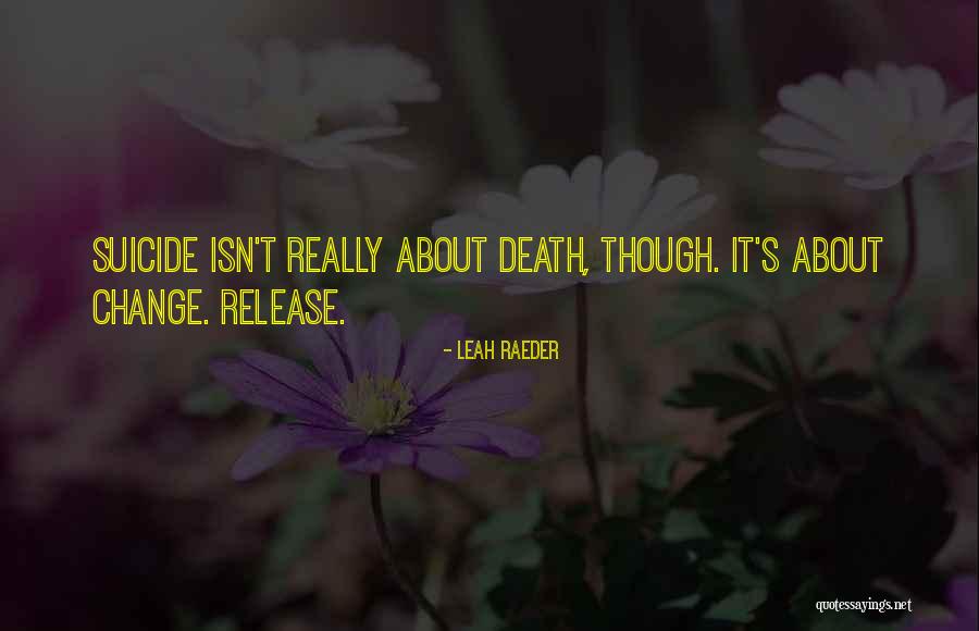 Death Suicide Quotes By Leah Raeder