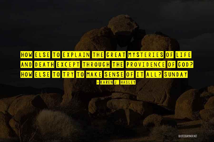 Death Sunday Quotes By Karen J. Hasley Death Sunday Quotes By Karen J. Hasley