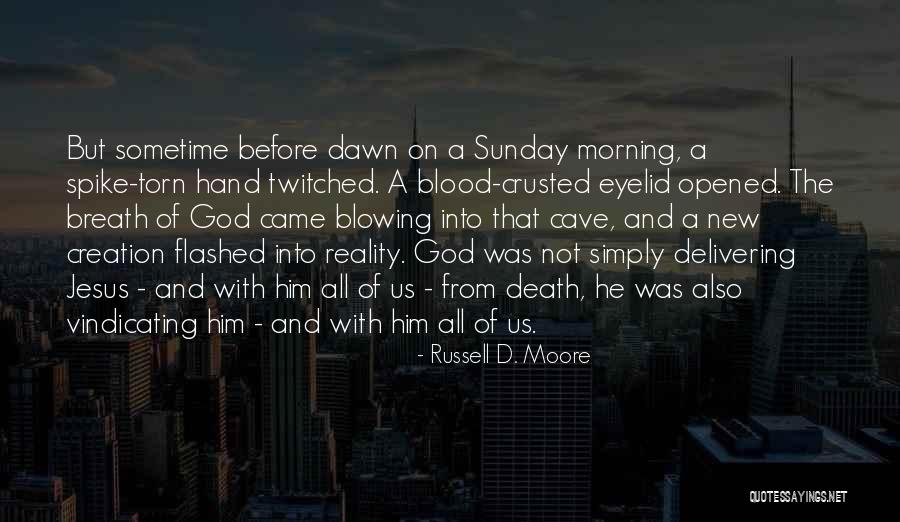 Death Sunday Quotes By Russell D. Moore Death Sunday Quotes By Russell D. Moore