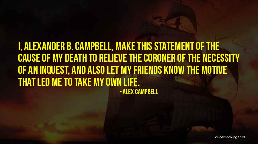 Death Take Me Quotes By Alex Campbell Death Take Me Quotes By Alex Campbell