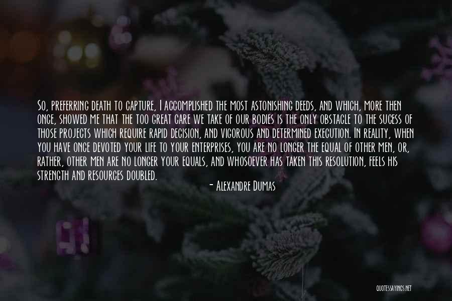 Death Take Me Quotes By Alexandre Dumas Death Take Me Quotes By Alexandre Dumas