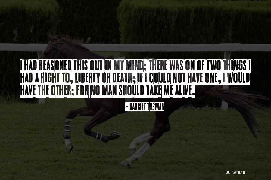 Death Take Me Quotes By Harriet Tubman Death Take Me Quotes By Harriet Tubman