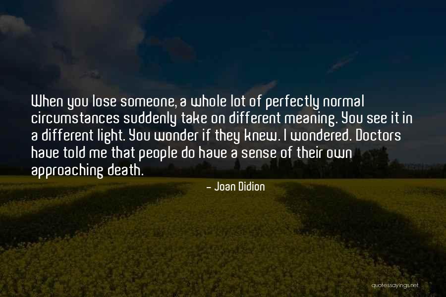 Death Take Me Quotes By Joan Didion Death Take Me Quotes By Joan Didion