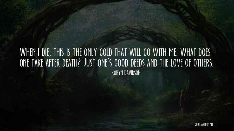 Death Take Me Quotes By Robyn Davidson Death Take Me Quotes By Robyn Davidson