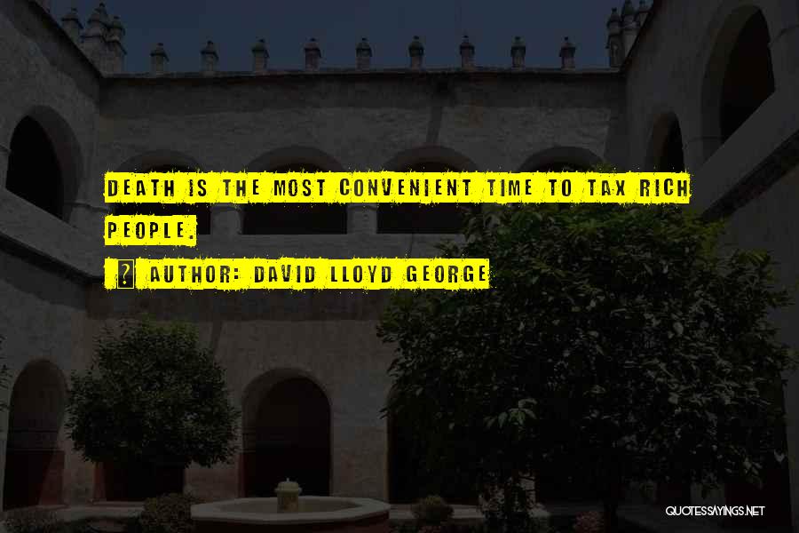 Death Tax Quotes By David Lloyd George