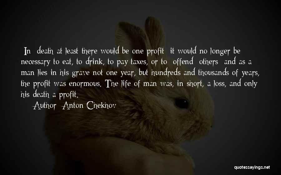 Death Taxes Quotes By Anton Chekhov