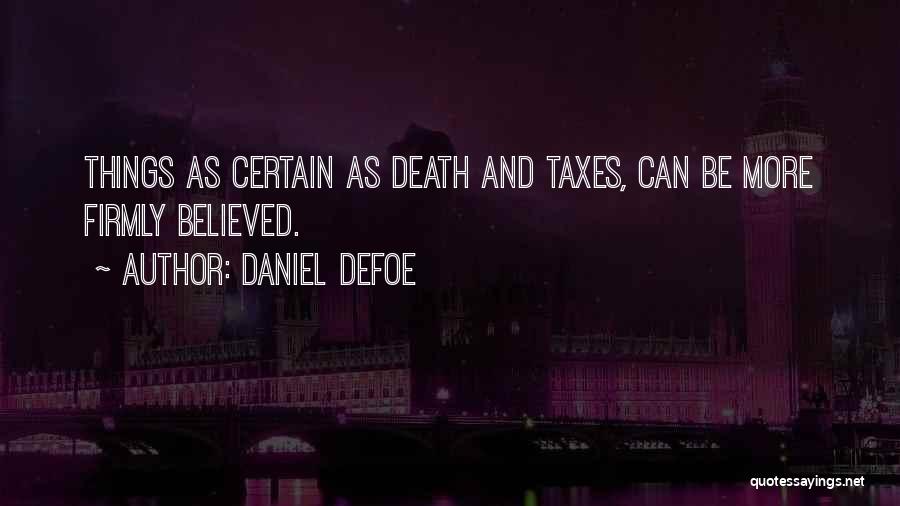 Death Taxes Quotes By Daniel Defoe