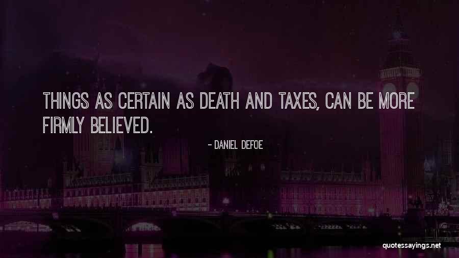 Death Taxes Quotes By Daniel Defoe