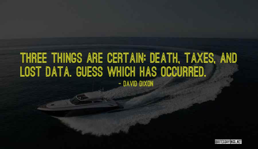 Death Taxes Quotes By David Dixon Death Taxes Quotes By David Dixon