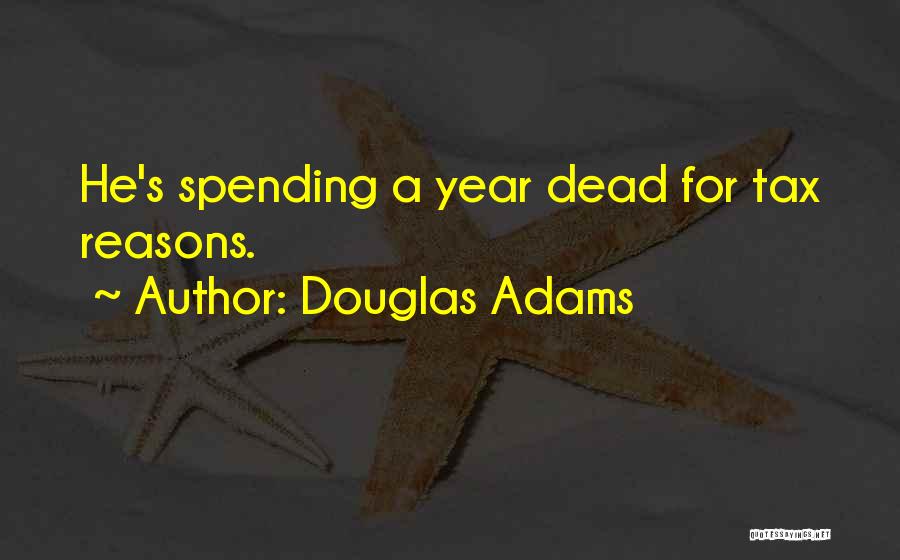Death Taxes Quotes By Douglas Adams