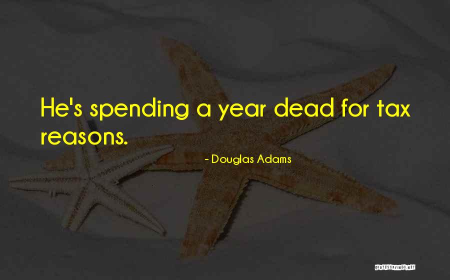 Death Taxes Quotes By Douglas Adams