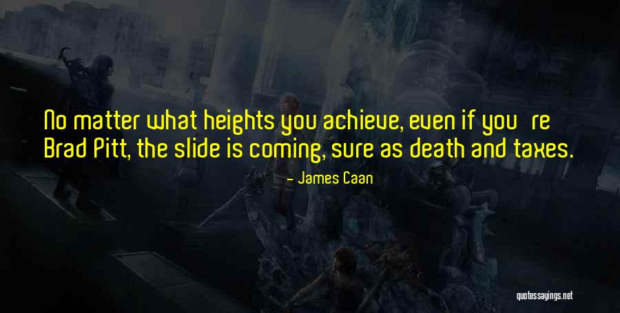 Death Taxes Quotes By James Caan