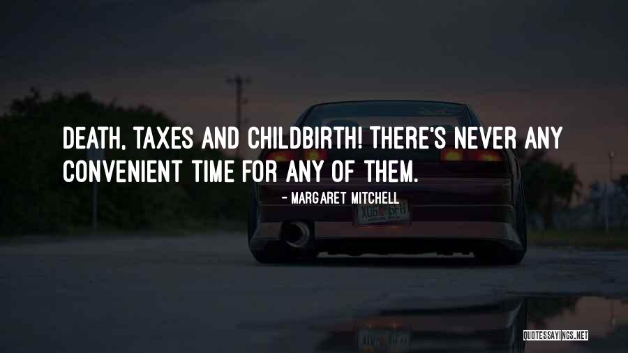 Death Taxes Quotes By Margaret Mitchell Death Taxes Quotes By Margaret Mitchell