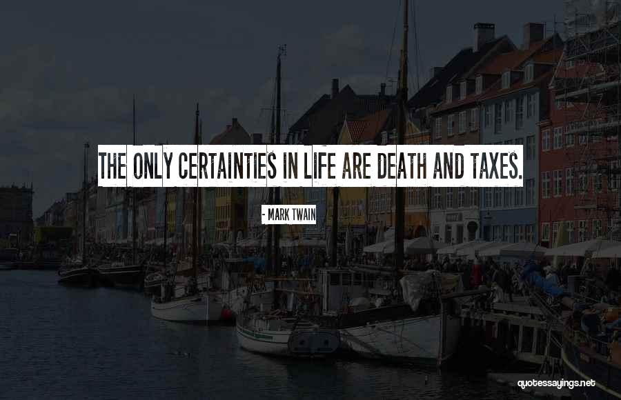 Death Taxes Quotes By Mark Twain