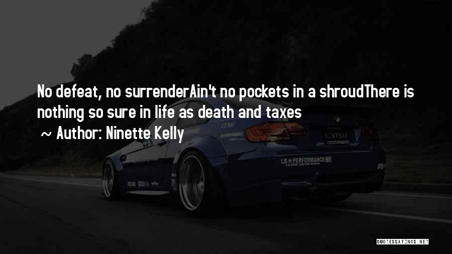 Death Taxes Quotes By Ninette Kelly