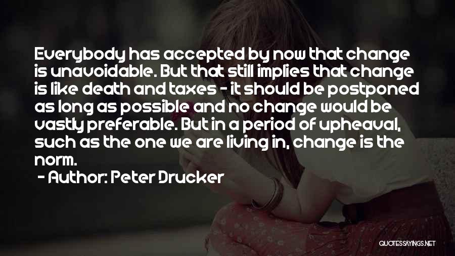 Death Taxes Quotes By Peter Drucker