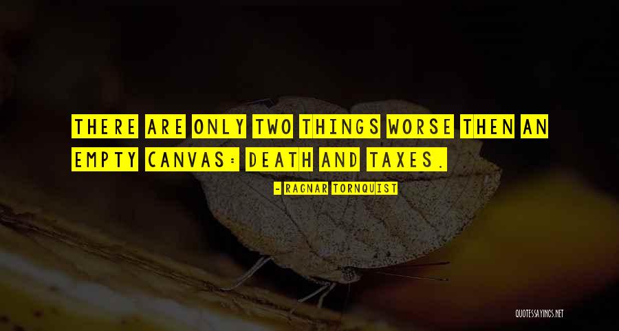 Death Taxes Quotes By Ragnar Tornquist