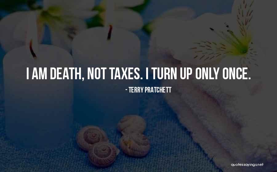 Death Taxes Quotes By Terry Pratchett Death Taxes Quotes By Terry Pratchett