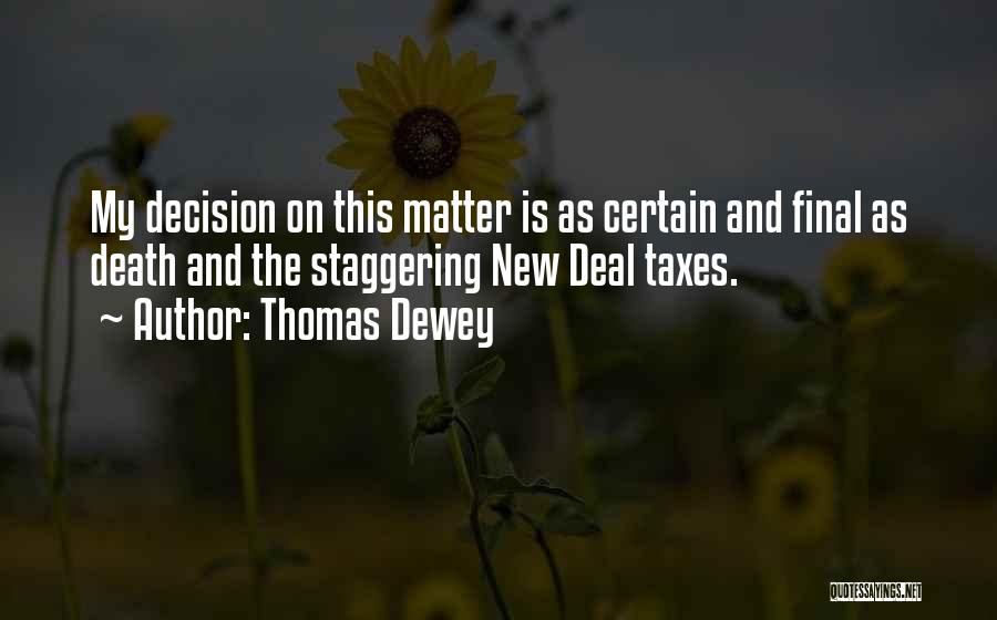 Death Taxes Quotes By Thomas Dewey