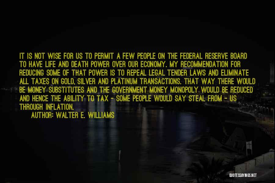 Death Taxes Quotes By Walter E. Williams