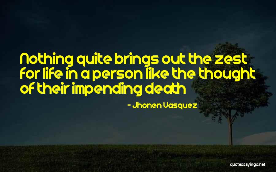 Death That Is Impending Quotes By Jhonen Vasquez Death That Is Impending Quotes By Jhonen Vasquez