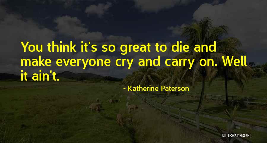 Death That Make You Cry Quotes By Katherine Paterson