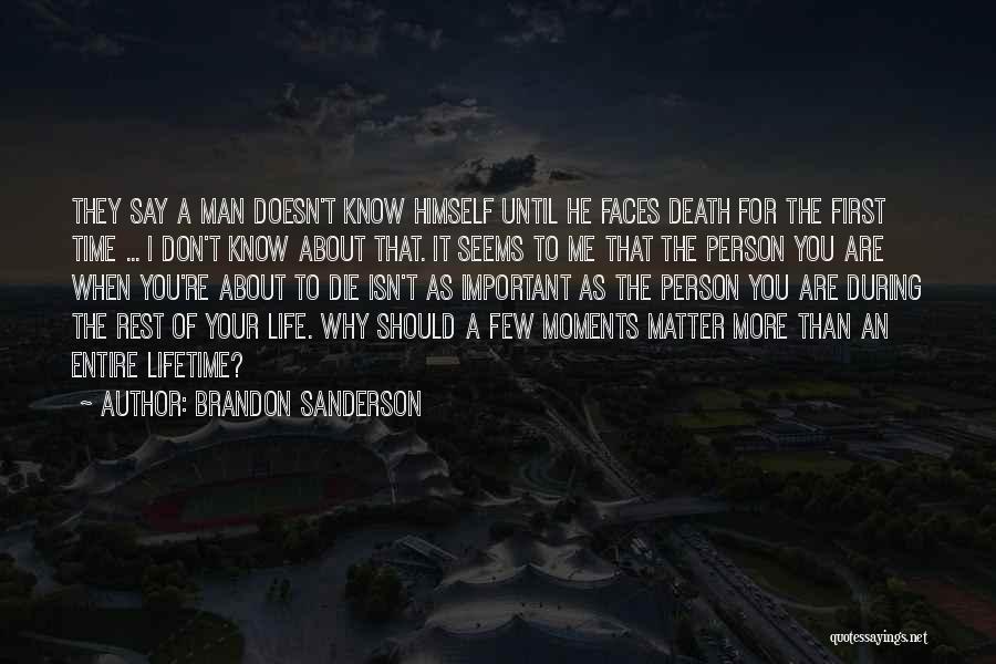 Death The Time Of Your Life Quotes By Brandon Sanderson