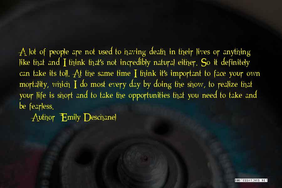 Death The Time Of Your Life Quotes By Emily Deschanel